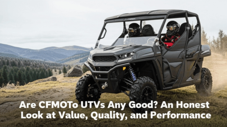 Are CFMOTO UTVs Any Good? An Honest Look at Value, Quality, and Performance