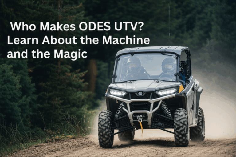 Who Makes ODES UTV? Learn About the Machine and the Magic